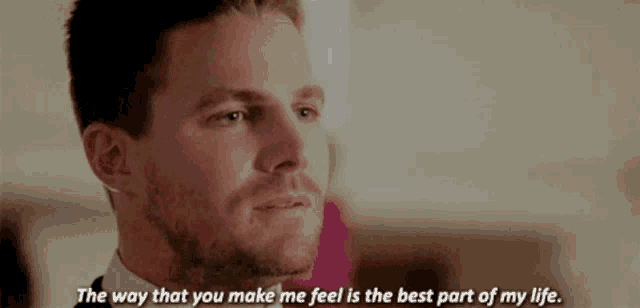 a close up of a man 's face with the words " the way that you make me feel is the best part of my life "