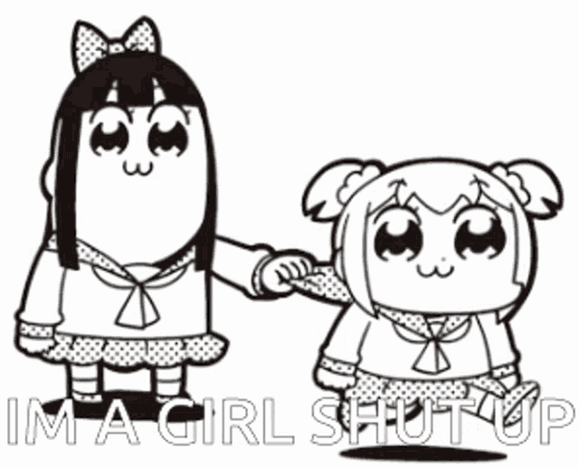 a black and white drawing of a girl holding another girl 's hand with the words ima girl shut up below them