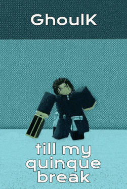 a video game character named ghoulk is holding a gun and says " till my quinque break "