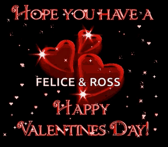 a valentine 's day greeting for felice and ross with red hearts