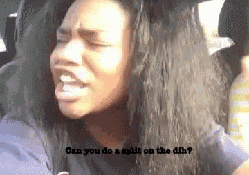 a woman in a car with the words can you do a split on the dhh written on the bottom