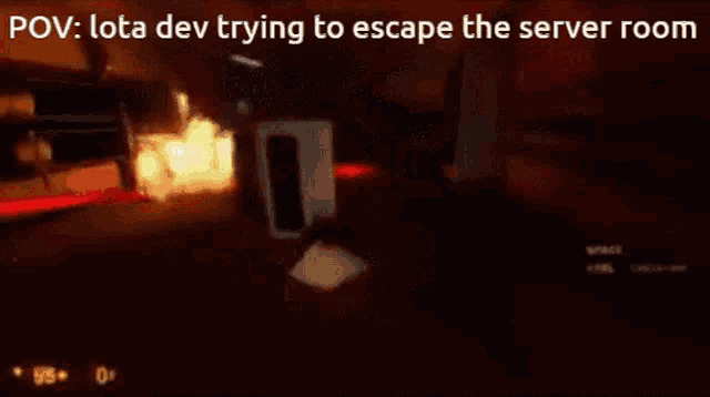 a screenshot of a video game that says ' lota dev trying to escape the server room '