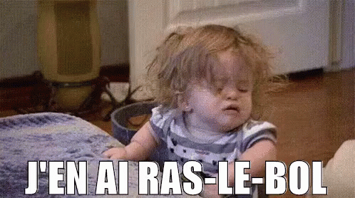 J'En Ai Ras-le-bol GIF - Ras Le Bol Marre GIFs