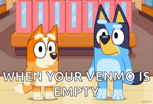 two cartoon dogs standing next to each other with the words when your venmo is empty below them