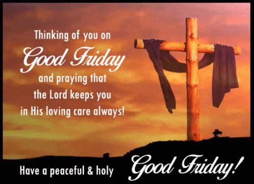 a picture of a cross with the words " thinking of you on good friday and praying that the lord keeps you in his loving care always