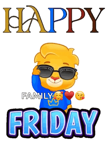 a cartoon lion wearing sunglasses and a blue shirt says happy friday