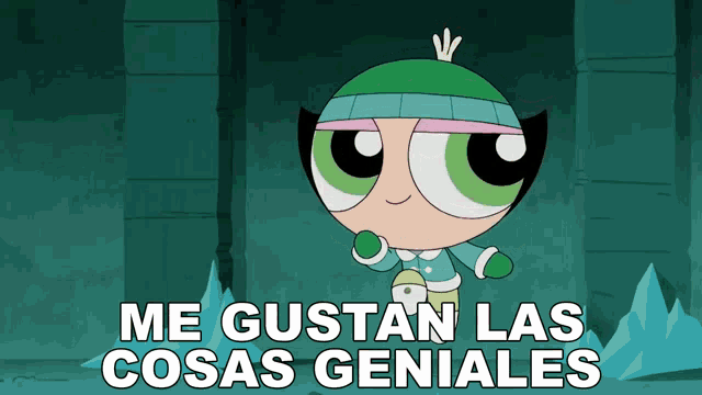 a cartoon character with green eyes and the words me gustan las cosas geniales