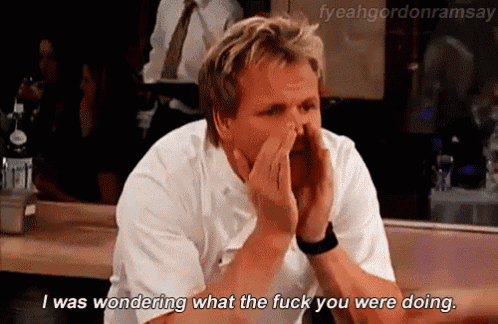 a man is covering his face with his hands and says i was wondering what the fuck you were doing