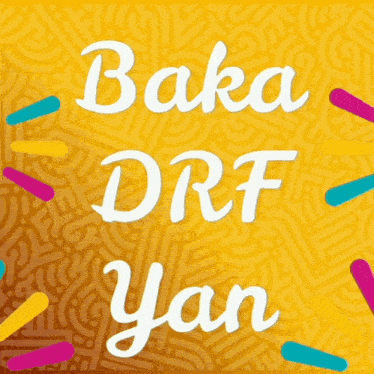 a yellow background with the words baka drf yan written in white