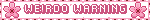 a pink sign that says weird warning