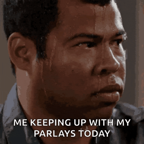 a man with sweat on his face and the words me keeping up with my parlays today