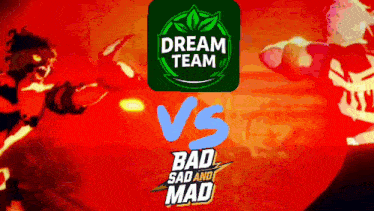 a dream team vs bad sad and mad poster with a red background