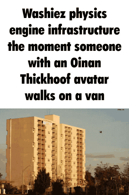 a poster that says washiez physics engine infrastructure the moment someone with an oinan thickhoo avatar walks on a van