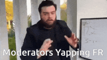 a man with a beard is standing in front of a white board with the words " moderators yapping fr " written on it