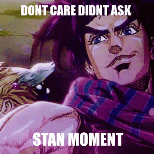 Dont Care Didnt Ask Stan Moment GIF - Dont Care Didnt Ask Stan Moment Jojo GIFs