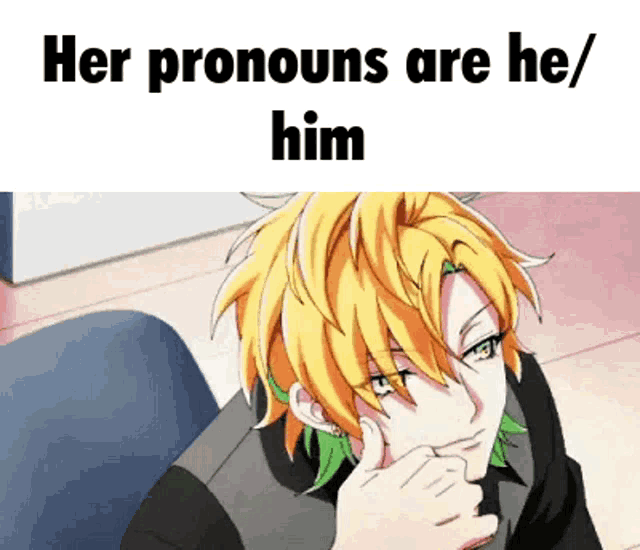 a man with yellow hair and green eyes is sitting in a chair with his hand on his chin and the words her pronouns are he / him