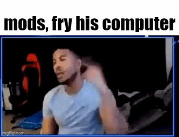 a man in a blue shirt is sitting in front of a computer screen with the words mods , fry his computer .