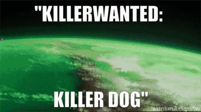 a poster that says " killerwanted : killer dog "