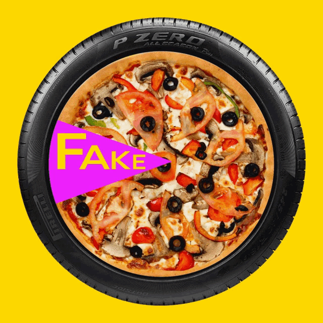a pizza in a tire that says fake
