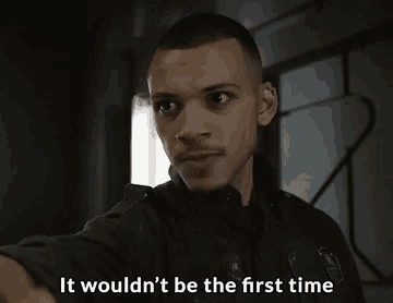 a man in a black jacket says it wouldn 't be the first time