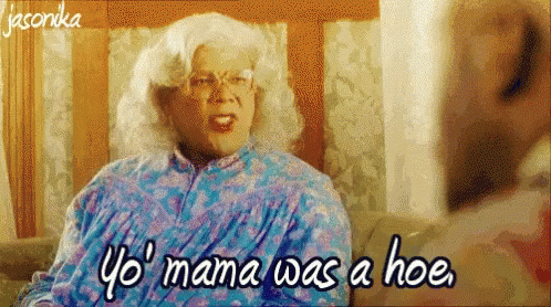 Tyler Perry Yo Momma Was A Hoe GIF - Tyler Perry Yo Momma Was A Hoe Momma GIFs