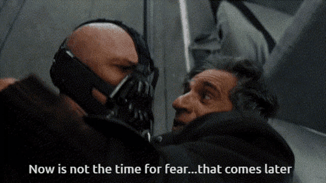 Bane Now Is Not The Time For Fear GIF - Bane Now Is Not The Time For Fear GIFs