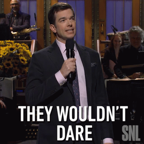 They Wouldnt Dare John Mulaney GIF - They Wouldnt Dare John Mulaney Saturday Night Live GIFs