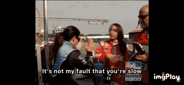 a woman says it 's not my fault that you 're slow while talking to another woman