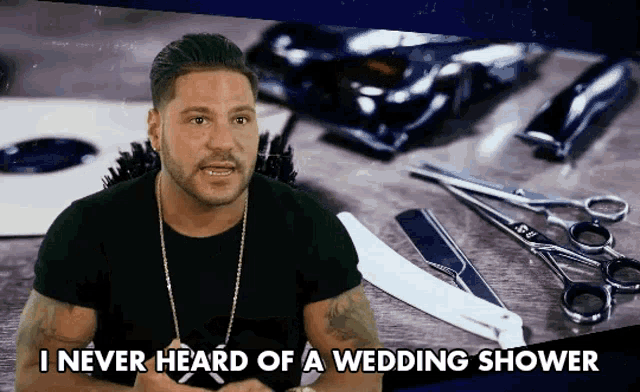 a man says " i never heard of a wedding shower " in front of barber tools