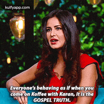 Everyone'S Behaving As If When Youcome On Koffee With Karan, It Is Thegospel Truth..Gif GIF - Everyone'S Behaving As If When Youcome On Koffee With Karan It Is Thegospel Truth. Reblog GIFs