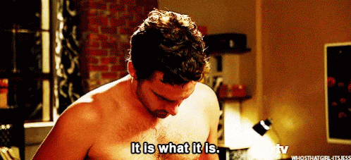 It Is What It Is - The New Girl GIF - New Girl Jake Johnson Nick Miller GIFs