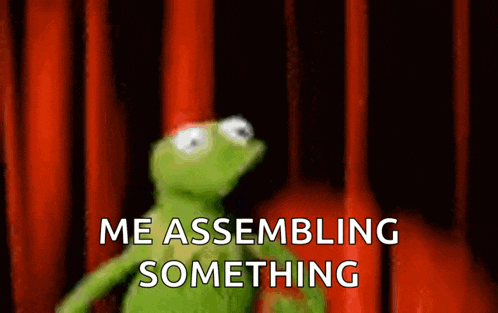 kermit the frog is standing in front of a red curtain saying me assembling something .