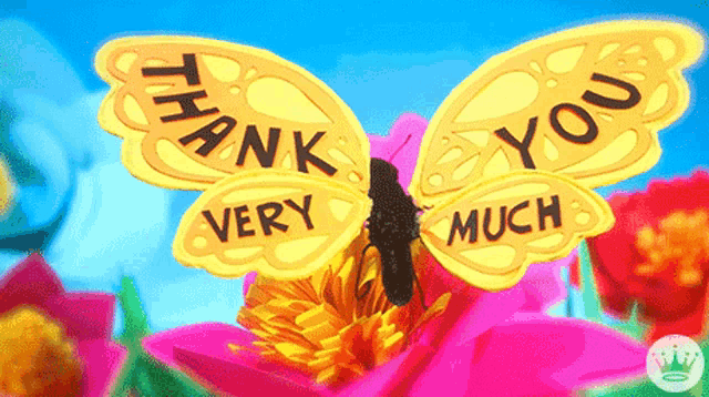 a butterfly with the words thank you very much on it