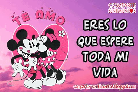 a cartoon of mickey mouse and minnie mouse hugging with the words te amo eres lo que espere toda mi vida below them