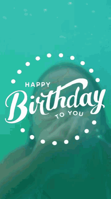 a picture of a woman with the words happy birthday to you behind her