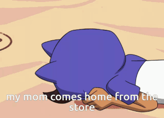 a cartoon of a person laying on the ground with the words " my mom comes home from the store "