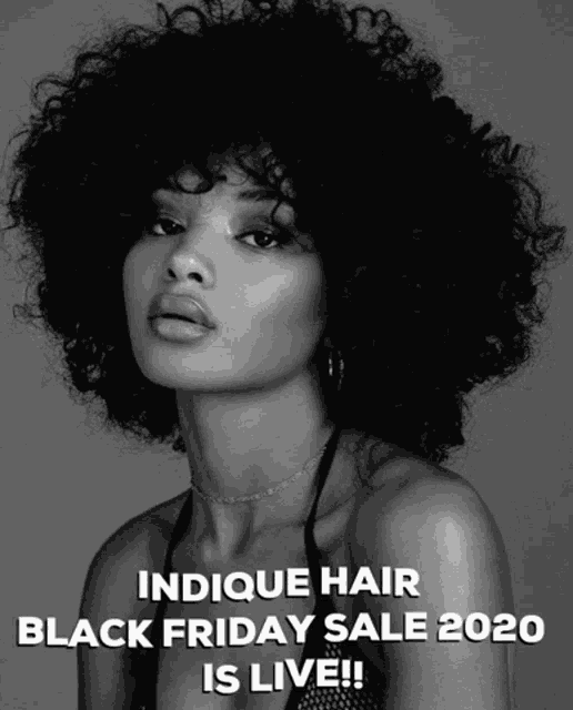 a black and white photo of a woman with the words " indicque hair black friday sale 2020 is live !! "