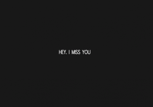 Hey I Miss You GIF - Hey I Miss You Missing You GIFs