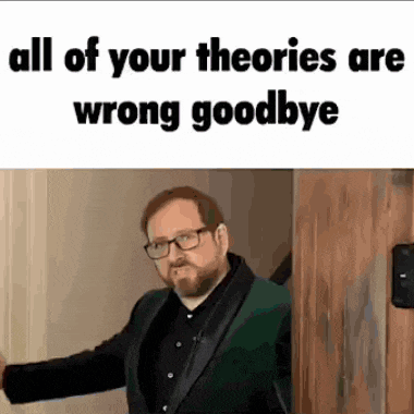 a man in a suit and glasses is standing in a doorway and saying `` all of your theories are wrong goodbye ''