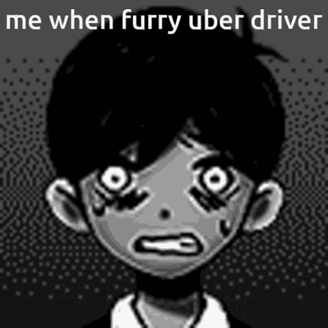 a black and white drawing of a boy with big eyes and a caption that says me when furry uber driver .