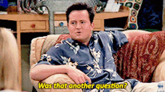 Friends Chandler Bing GIF - Friends Chandler Bing Was That Another Question GIFs