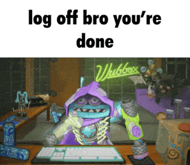 a cartoon character is sitting in front of a keyboard with the words log off bro you 're done below him