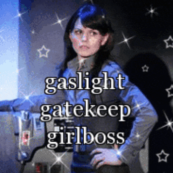 a picture of a woman with the words gaslight gatekeep girl boss
