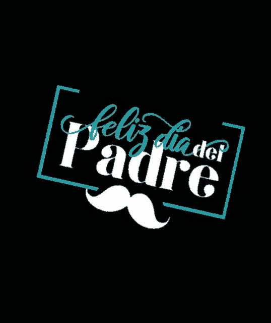 a black background with the words feliz dia del padre and a mustache on it