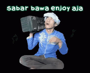 Sabar Bawa Enjoy Aja GIF - Puasa Sabar Enjoy Aja GIFs