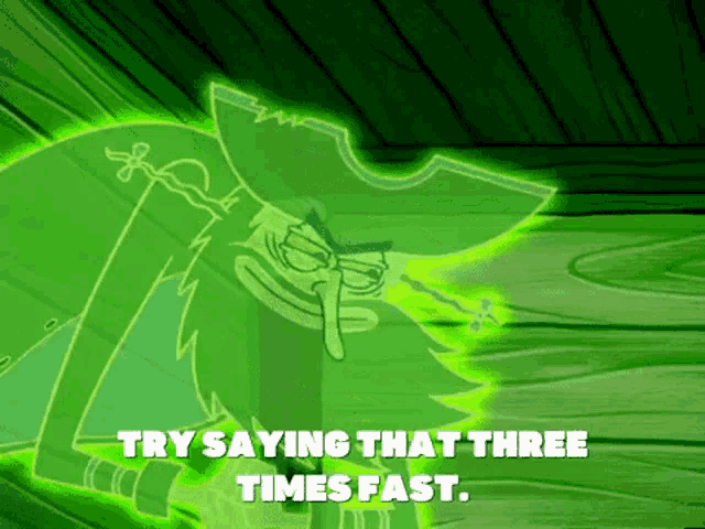 a green cartoon character with a beard and a hat is saying `` try saying that three times fast . ''