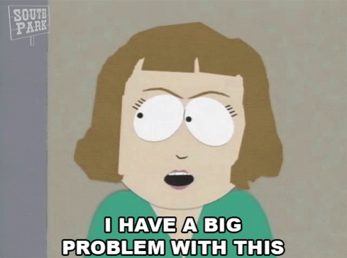 I Have A Big Problem With This South Park GIF - I Have A Big Problem With This South Park I Dont Like This GIFs
