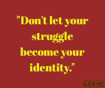 a red background with the words " don t let your struggle become your identity "