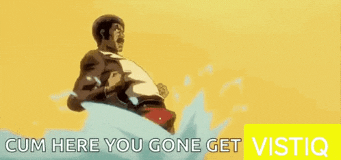 a cartoon of a man running in the water with the words cum here you gone get vistiq on the bottom