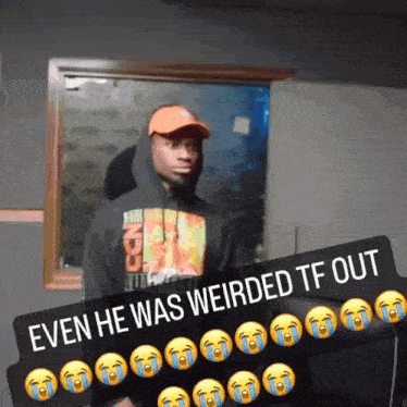 a man in a hoodie is standing in front of a mirror with the caption even he was weirded tf out written below